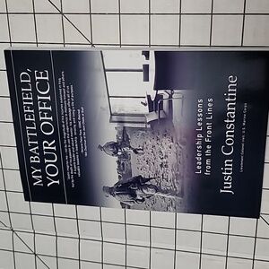 My Battlefield, Your Office: Leadership Lessons from the Front Lines, Paperback